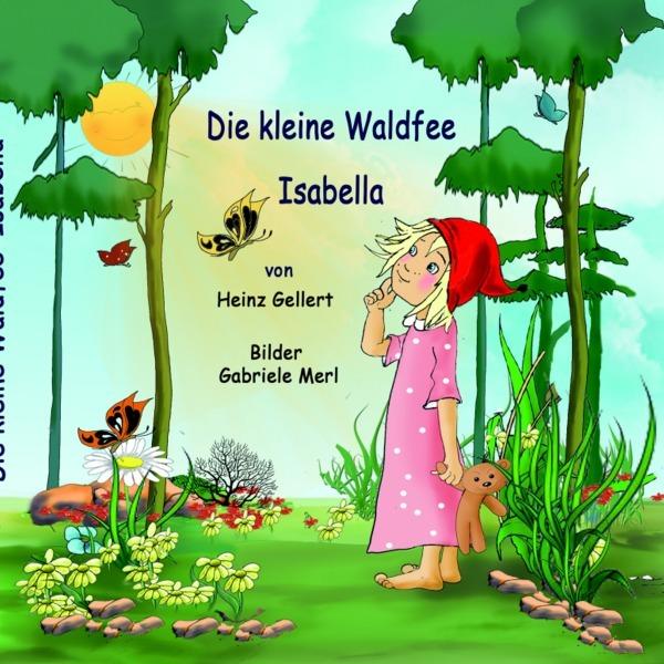 Die kleine Waldfee Isabella, Kinderbücher von Heinz Gellert