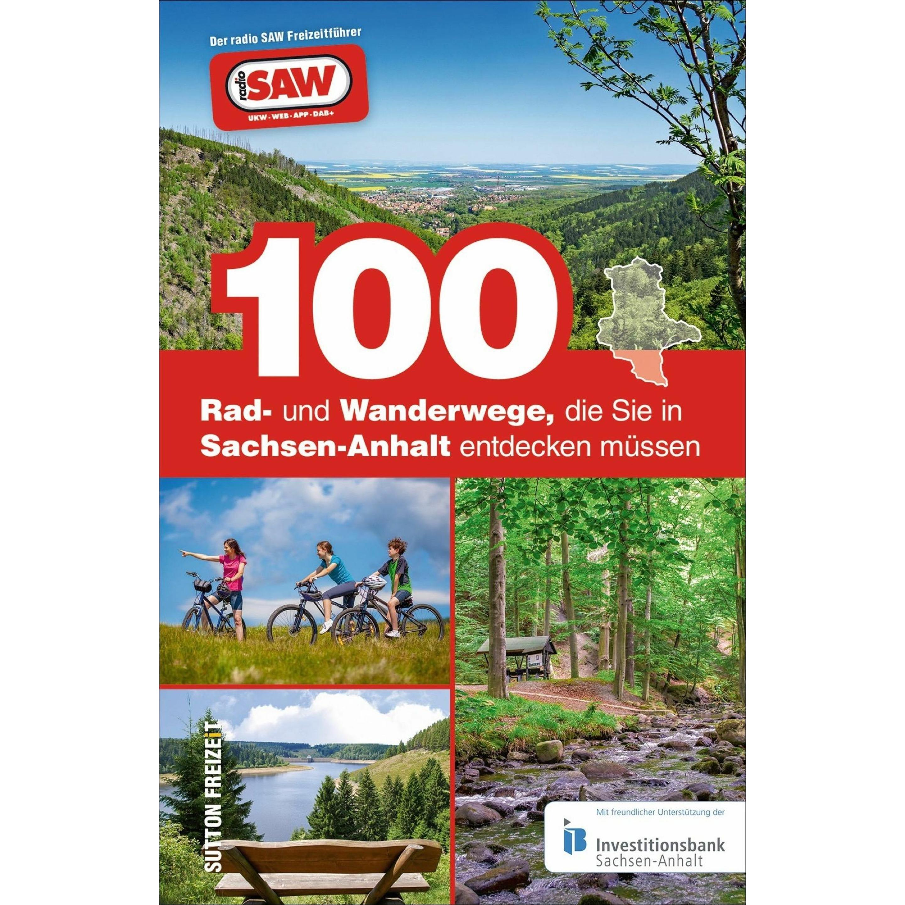 100 Rad- und Wanderwege, die Sie in Sachsen-Anhalt entdecken müssen, Ratgeber von Axel Schröder