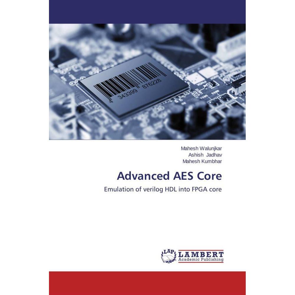 Advanced AES Core, Fachbücher von Mahesh Kumbhar, Mahesh Walunjkar, Ashish Jadhav
