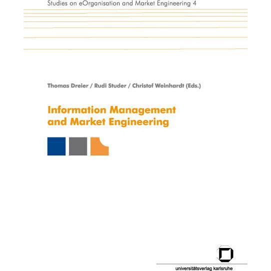 Information Management and Market Engineering, Fachbücher von Thomas Dreier, Christof Weinhardt, Rudi Studer