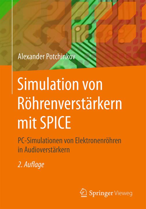 Produktbild Simulation von Röhrenverstärkern mit SPICE (Deutsch, Alexander Potchinkov, 2015)