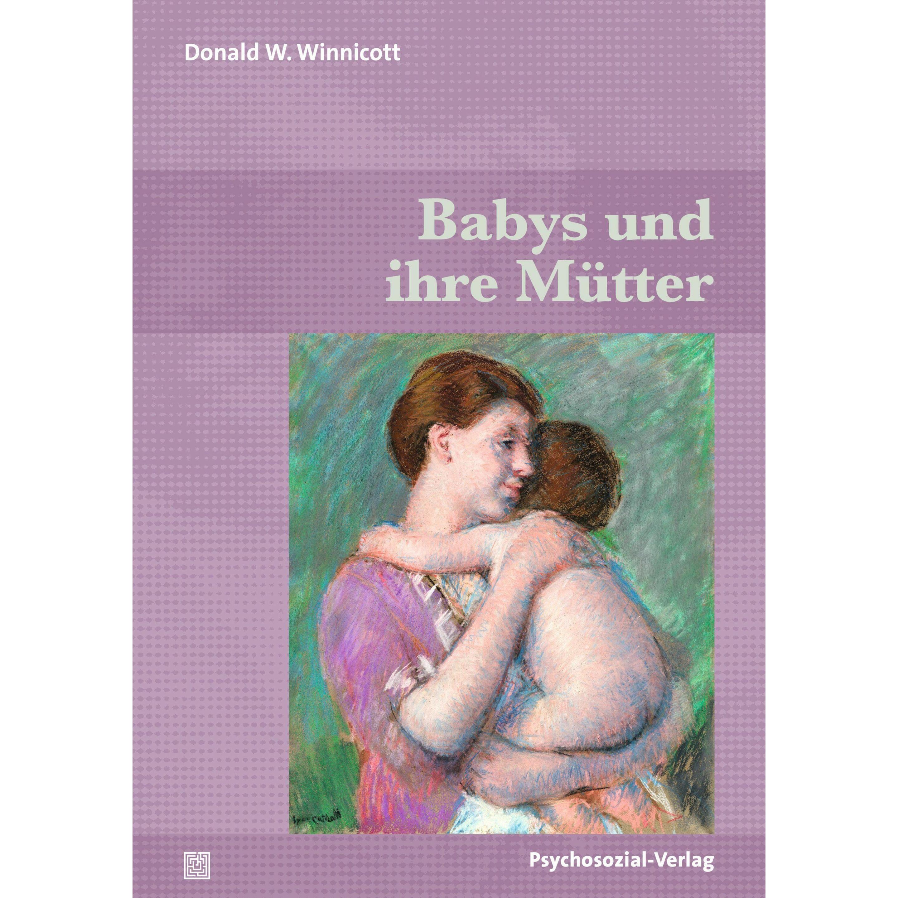 Babys und ihre Mütter, Fachbücher von Donald W. Winnicott