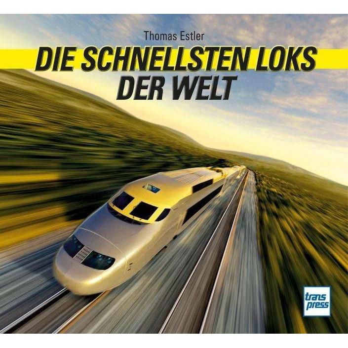 Die schnellsten Loks der Welt, Ratgeber von Thomas Estler
