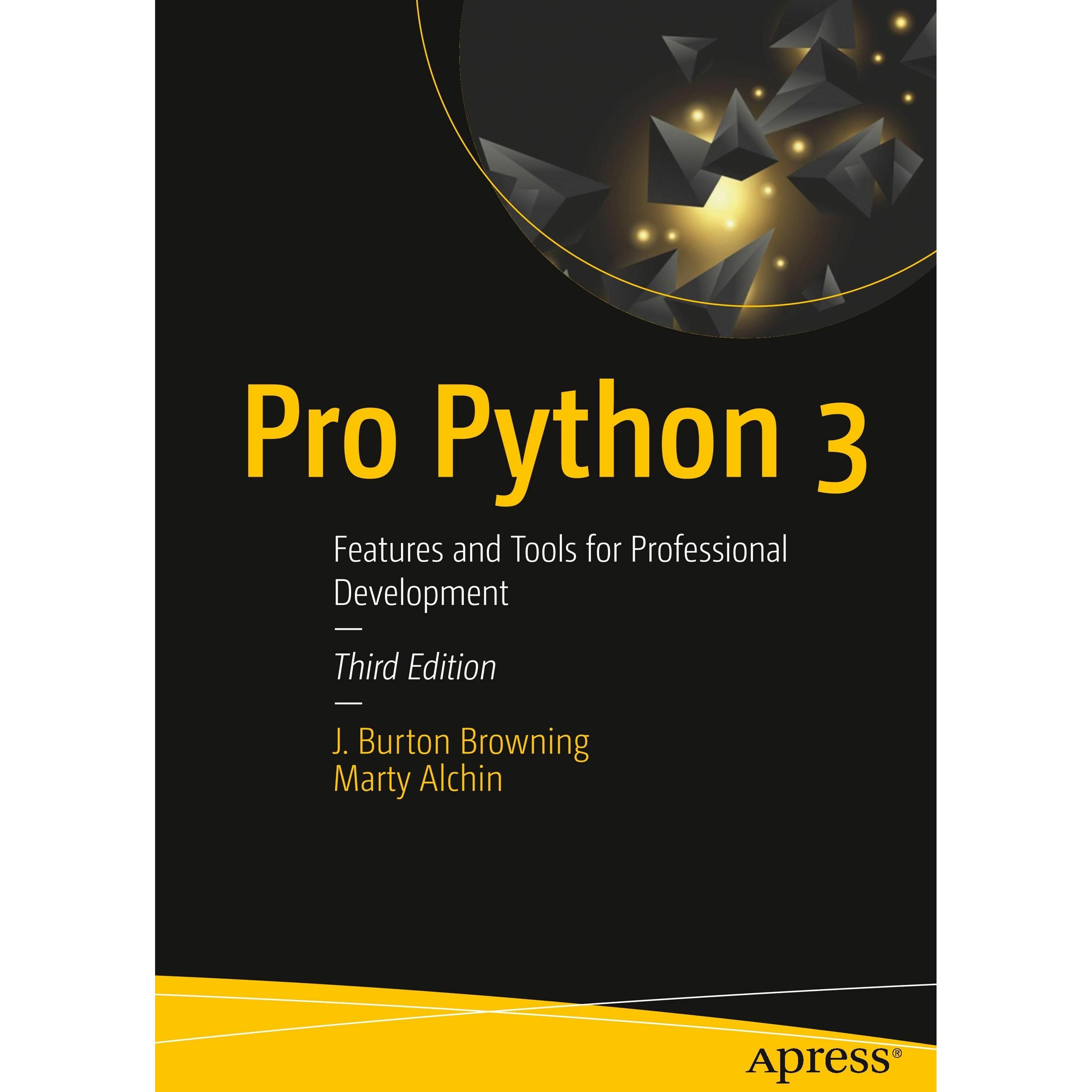 Pro Python 3, Fachbücher von J Burton Browning, Marty Alchin
