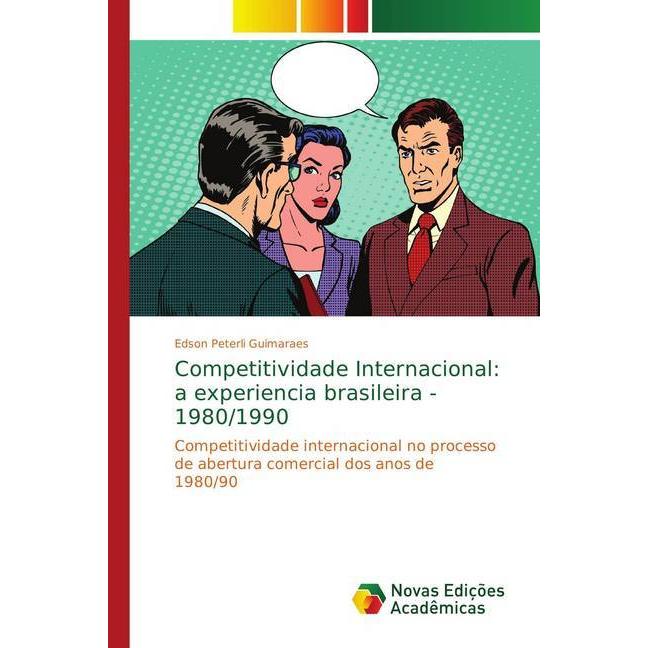 Competitividade Internacional: a experiencia brasileira - 1980/1990, Fachbücher von Edson Peterli Guimaraes