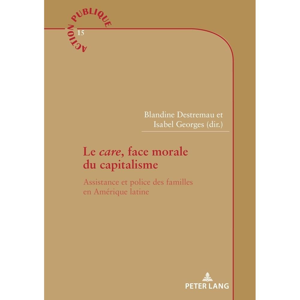 Le 'care', face morale du capitalisme, Fachbücher von Blandine Destremau, Isabel Georges