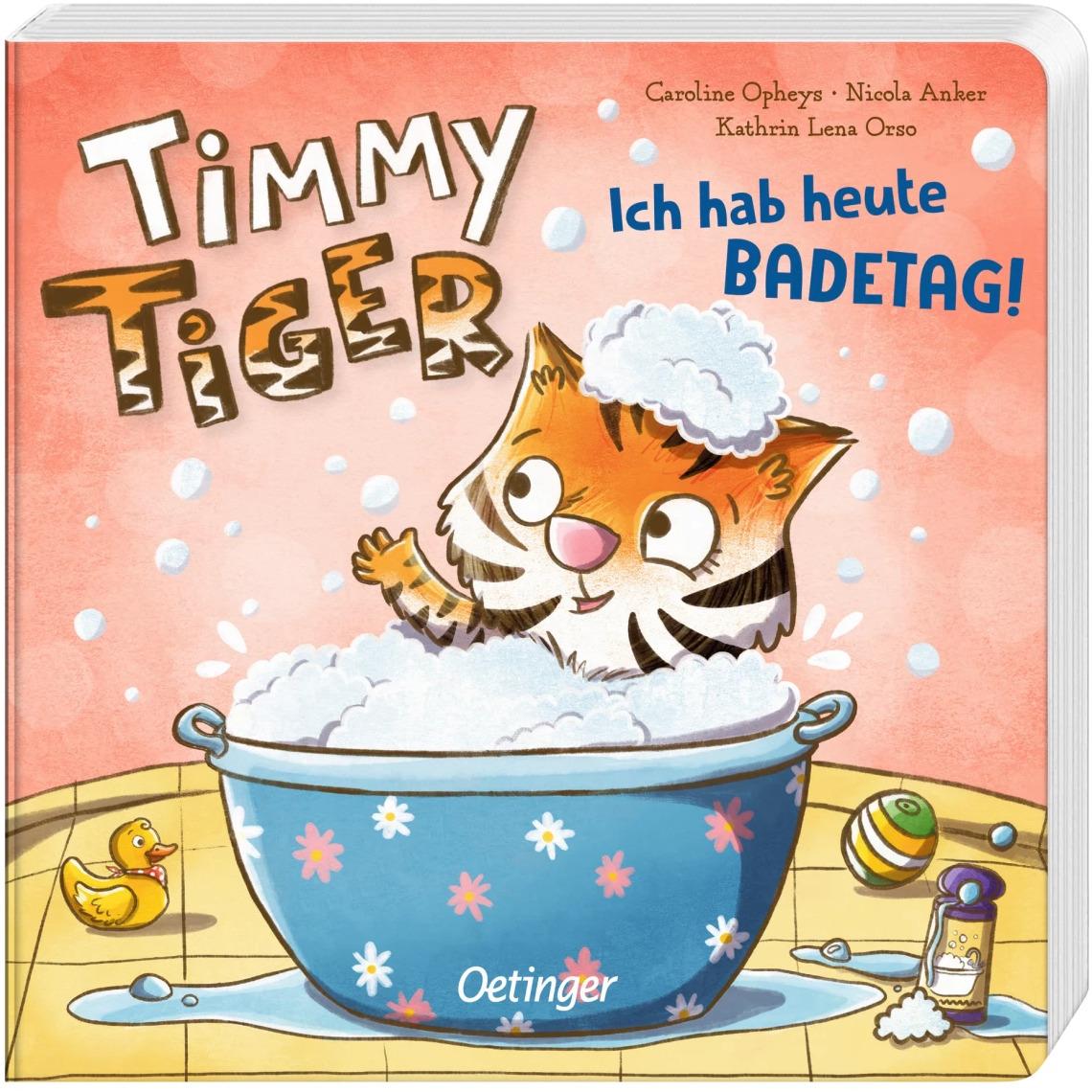 Timmy Tiger. Ich hab heute Badetag!, Kinderbücher von Kathrin Lena Orso, Nicola Anker