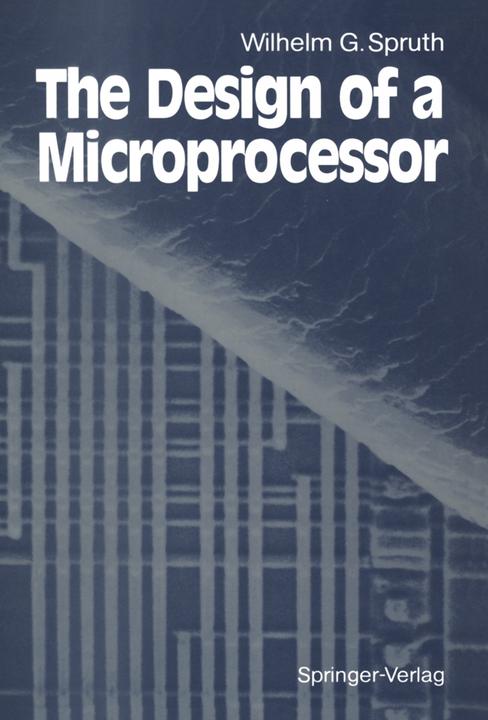 Produktbild The Design of a Microprocessor (Wilhelm G. Spruth, 2012)