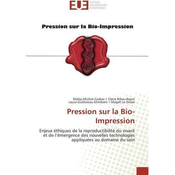 Pression sur la Bio-Impression, Fachbücher von Laura Guilloteau-Silimbani - Magali Le Dissez, Maïlys Michot-Casbas - Cla...