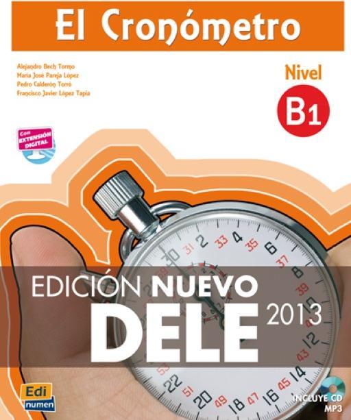 Produktbild El Cronómetro B1 - Edición Nuevo DELE (Deutsch, Alejandroua, CaldernTorr, MaraJosé/BechTormo, Pedro/ParejaLpez, 2013)