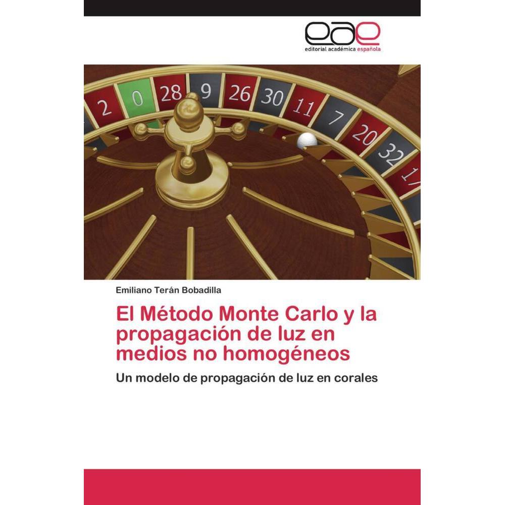 El Método Monte Carlo y la propagación de luz en medios no homogéneos, Fachbücher von Emiliano Terán Bobadilla