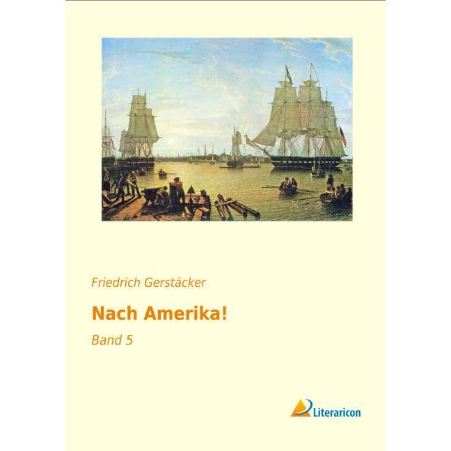 Nach Amerika!, Ratgeber von Friedrich Gerstäcker