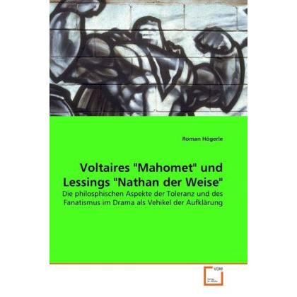 Voltaires "Mahomet" und Lessings "Nathan der Weise, Fachbücher von Roman Högerle