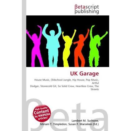 UK Garage, Fachbücher von Lambert M. Surhone, Miriam T. Timpledon, Susan F. Marseken
