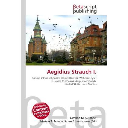 Aegidius Strauch I., Sachbücher von Lambert M. Surhone, Mariam T. Tennoe, Susan F. Henssonow