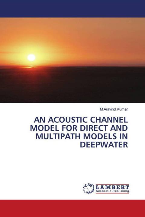 An Acoustic Channel Model For Direct And Multipath Models In Deepwater (Tedesco, M.Aravind Kumar, 2023)