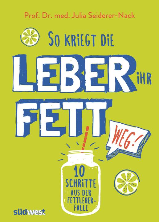 Produktbild So kriegt die Leber ihr Fett weg! (Deutsch, Julia Seiderer-Nack, 2016)