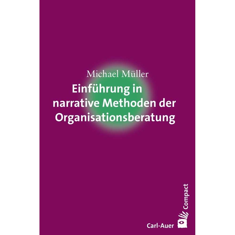 Einführung in narrative Methoden der Organisationsberatung, Fachbücher von Michael Müller