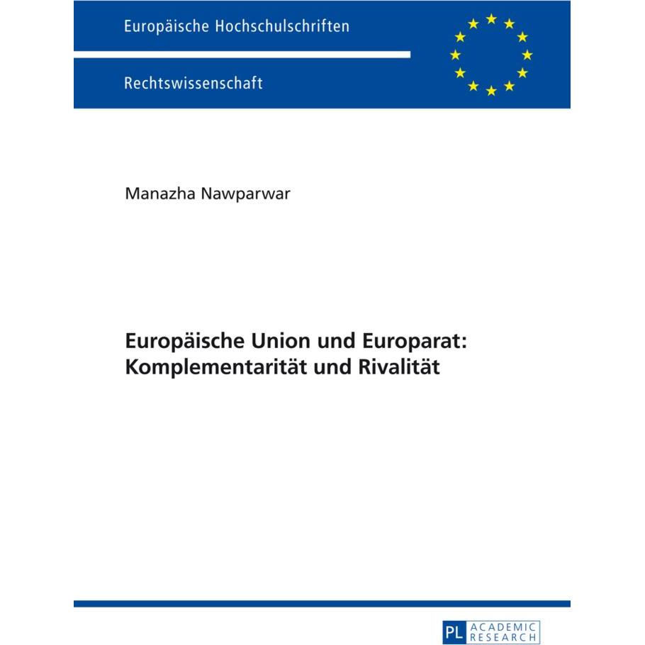 Europäische Union und Europarat: Komplementarität und Rivalität, Fachbücher von Manazha Nawparwar