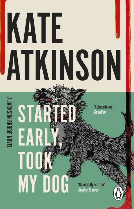 Produktbild Started Early, Took My Dog (Englisch, Kate Atkinson, 2011)