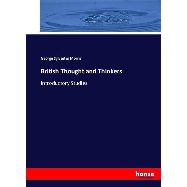 British Thought and Thinkers, Fachbücher von George Sylvester Morris