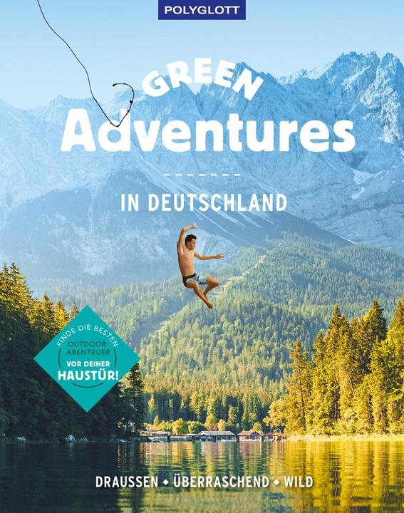 Green Adventures in Deutschland (Deutsch, Andrea Lammert, Antje Gerstenecker, Erik Kormann, Kathrin Heckmann, Sebastian Canaves, 2021)