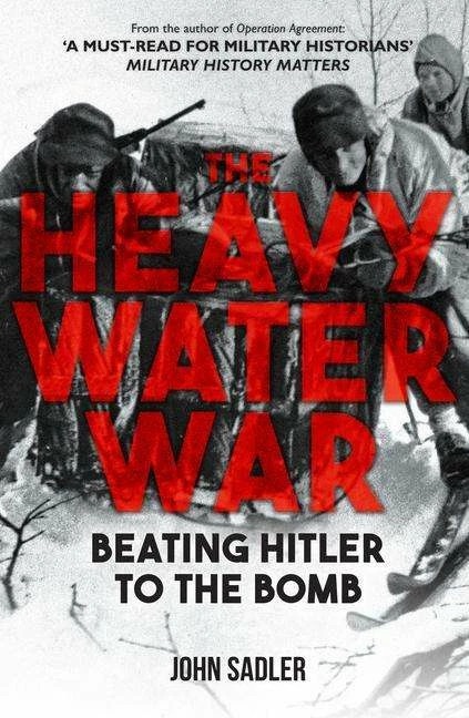 Produktbild The Heavy Water War (Englisch, John Sadler, 2024)