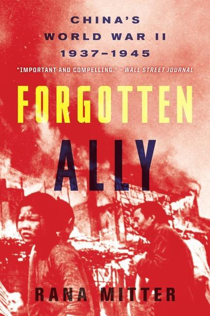 Produktbild Forgotten Ally: China's World War II, 1937-1945 (Englisch, Rana Mitter, 2014)