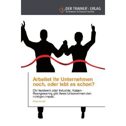 Arbeitet Ihr Unternehmen noch, oder lebt es schon?, Fachbücher