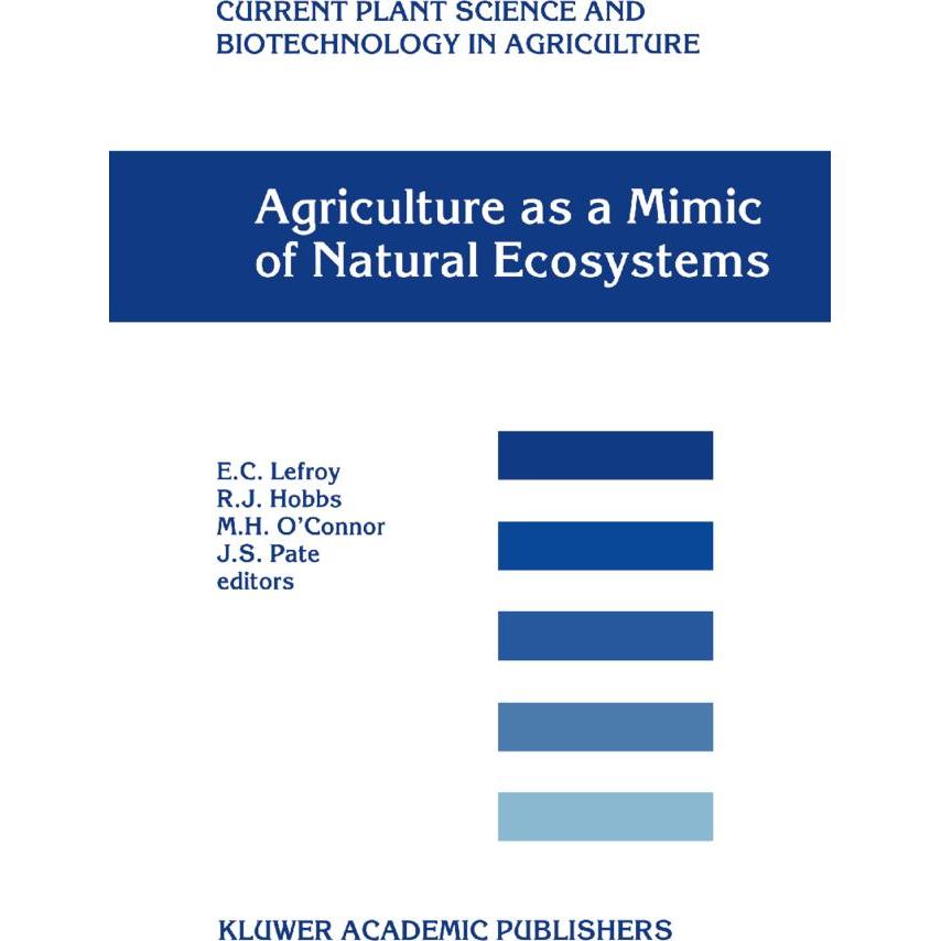 Agriculture as a Mimic of Natural Ecosystems, Fachbücher von J. S. Pate, E. C. Lefroy, M. H. O'Connor, R. J. Hobbs