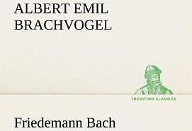 Produktbild Friedemann Bach (Deutsch, Albert E. Brachvogel, 2012)