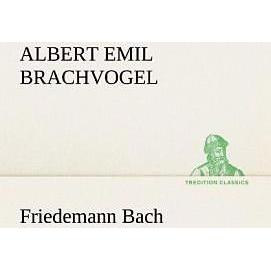 Friedemann Bach, Belletristik von Albert E. Brachvogel