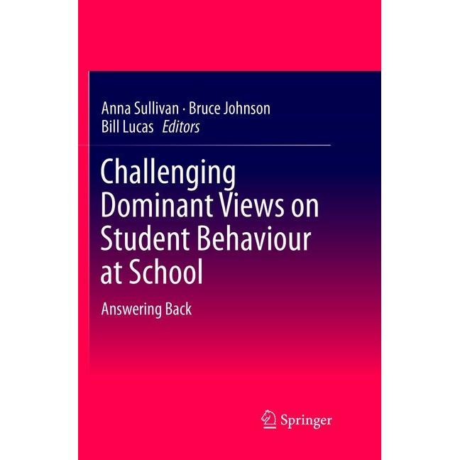Challenging Dominant Views on Student Behaviour at School, Fachbücher von Bruce Johnson, Bill Lucas, Anna Sullivan