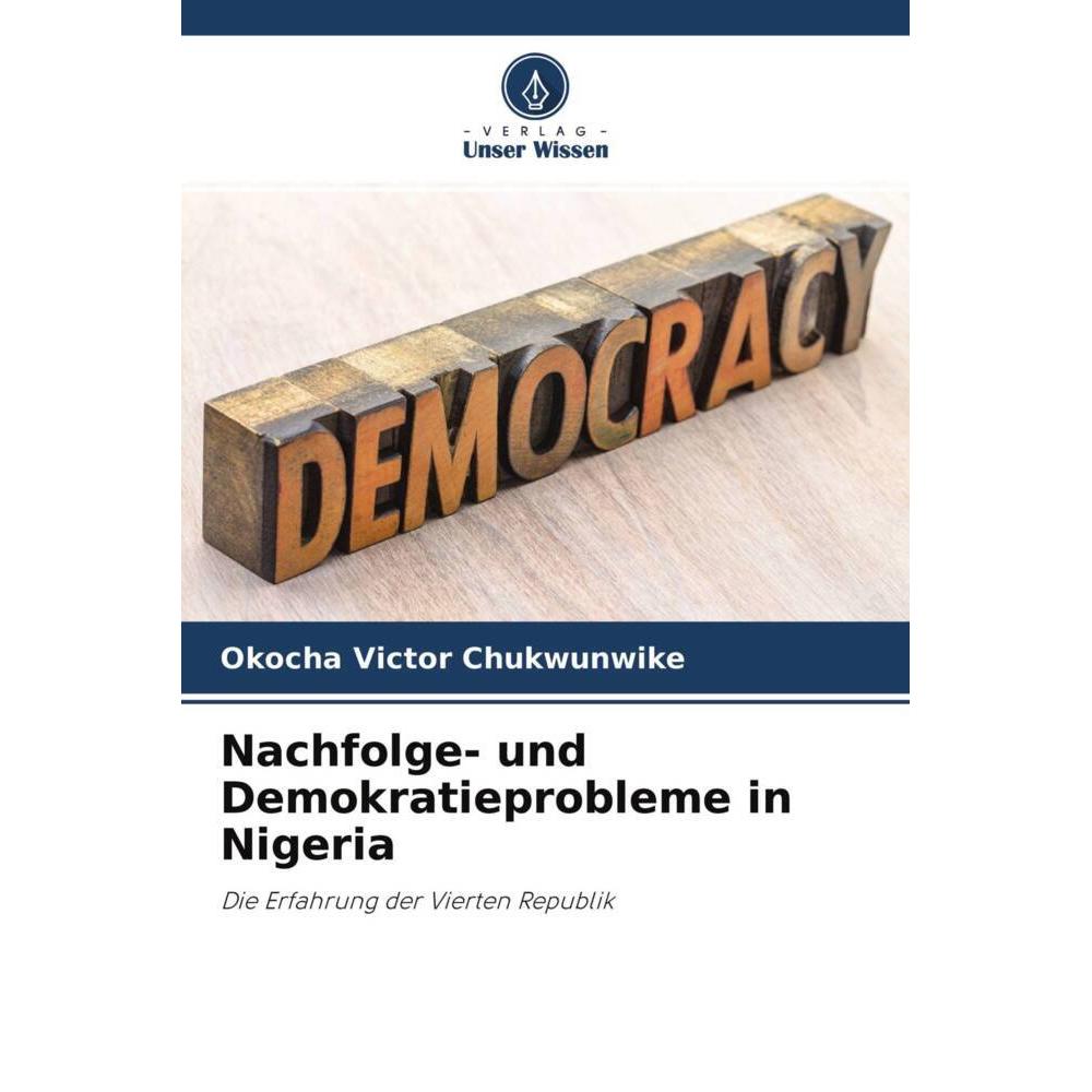 Nachfolge- und Demokratieprobleme in Nigeria, Fachbücher von Okocha Victor Chukwunwike
