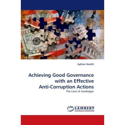 Achieving Good Governance with an Effective Anti-Corruption Actions, Fachbücher von Aykhan Nasibli