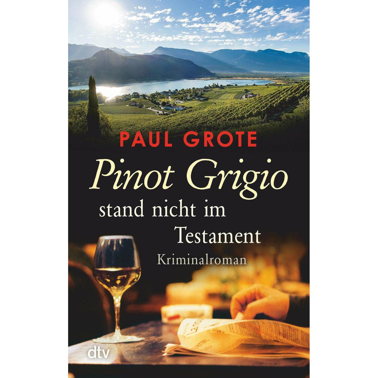 Pinot Grigio stand nicht im Testament, Belletristik von Paul Grote