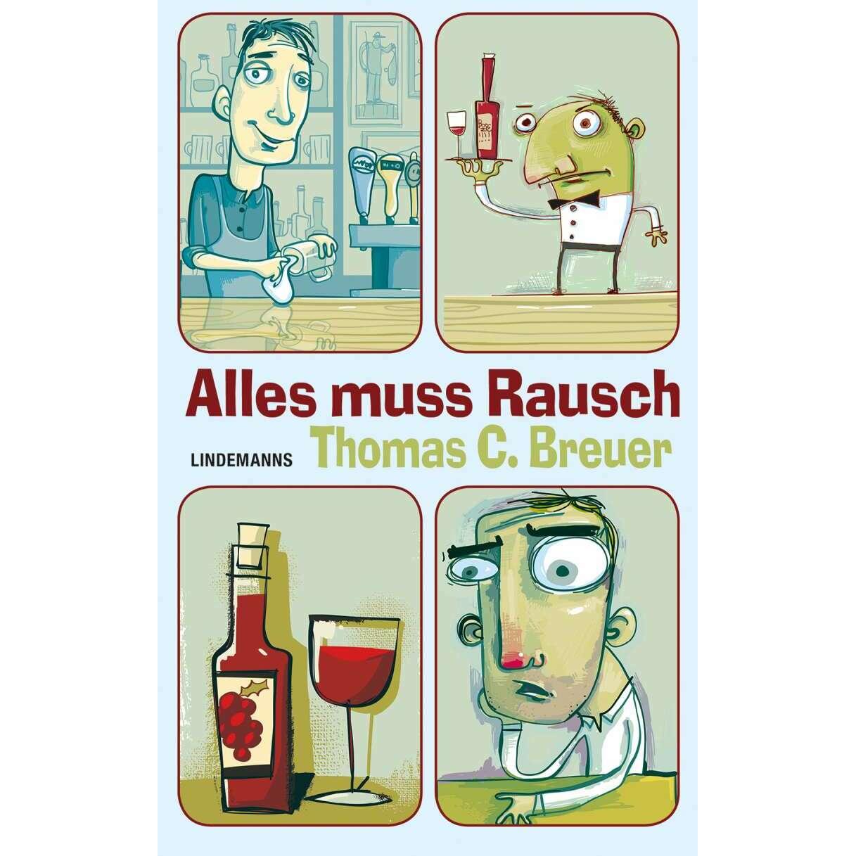 Alles muss Rausch, Belletristik von Thomas C. Breuer