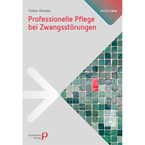 Professionelle Pflege bei Zwangsstörungen, Fachbücher von Volker Röseler