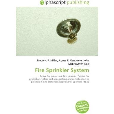 Fire Sprinkler System, Fachbücher von Agnes F. Vandome, Frederic P. Miller, John McBrewster