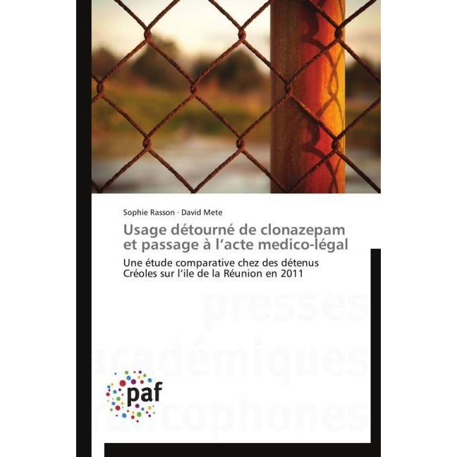 Usage détourné de clonazepam et passage à l acte medico-légal, Fachbücher von Sophie Rasson, David Mete