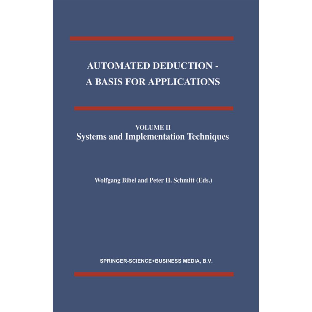 Automated Deduction - A Basis for Applications Volume I Foundations - Calculi and Methods Volume II, Fachbücher von Wolf...