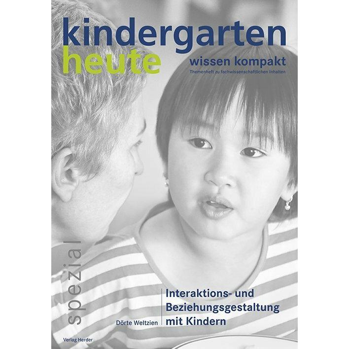Interaktions- und Beziehungsgestaltung mit Kindern, Fachbücher von Dörte Weltzien