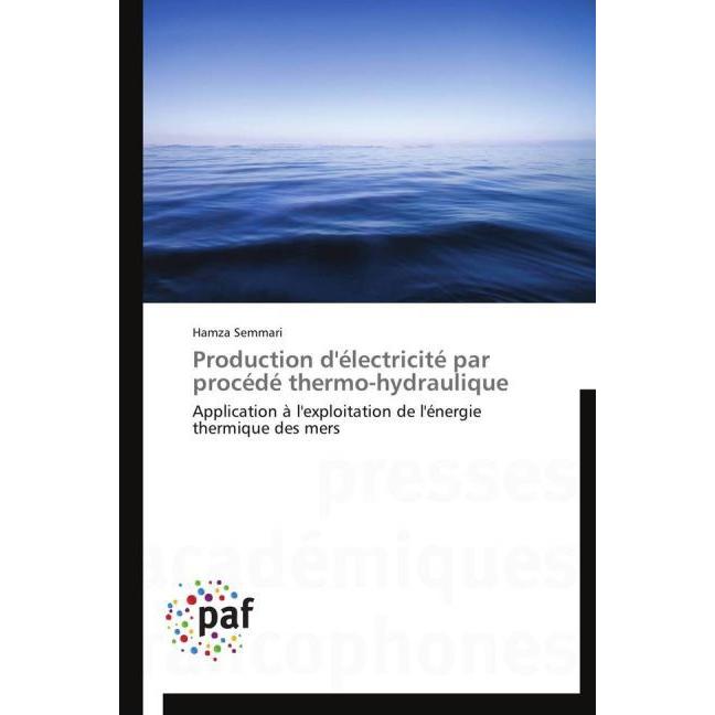 Production d'électricité par procédé thermo-hydraulique, Fachbücher von Hamza Semmari