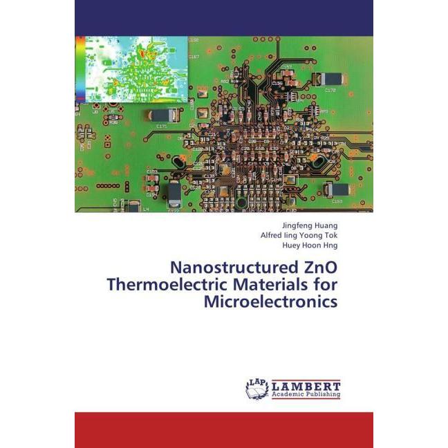 Nanostructured ZnO Thermoelectric Materials for Microelectronics, Fachbücher von Huey Hoon Hng, Jingfeng Huang, Alfred I...