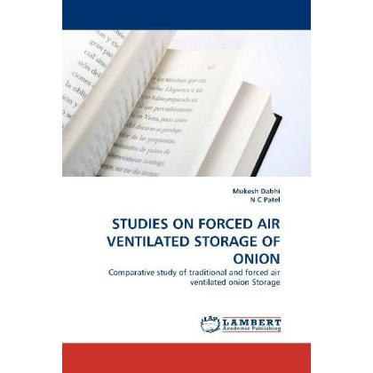 Studies On Forced Air Ventilated Storage Of Onion, Fachbücher von N. C. Patel, Mukesh Dabhi