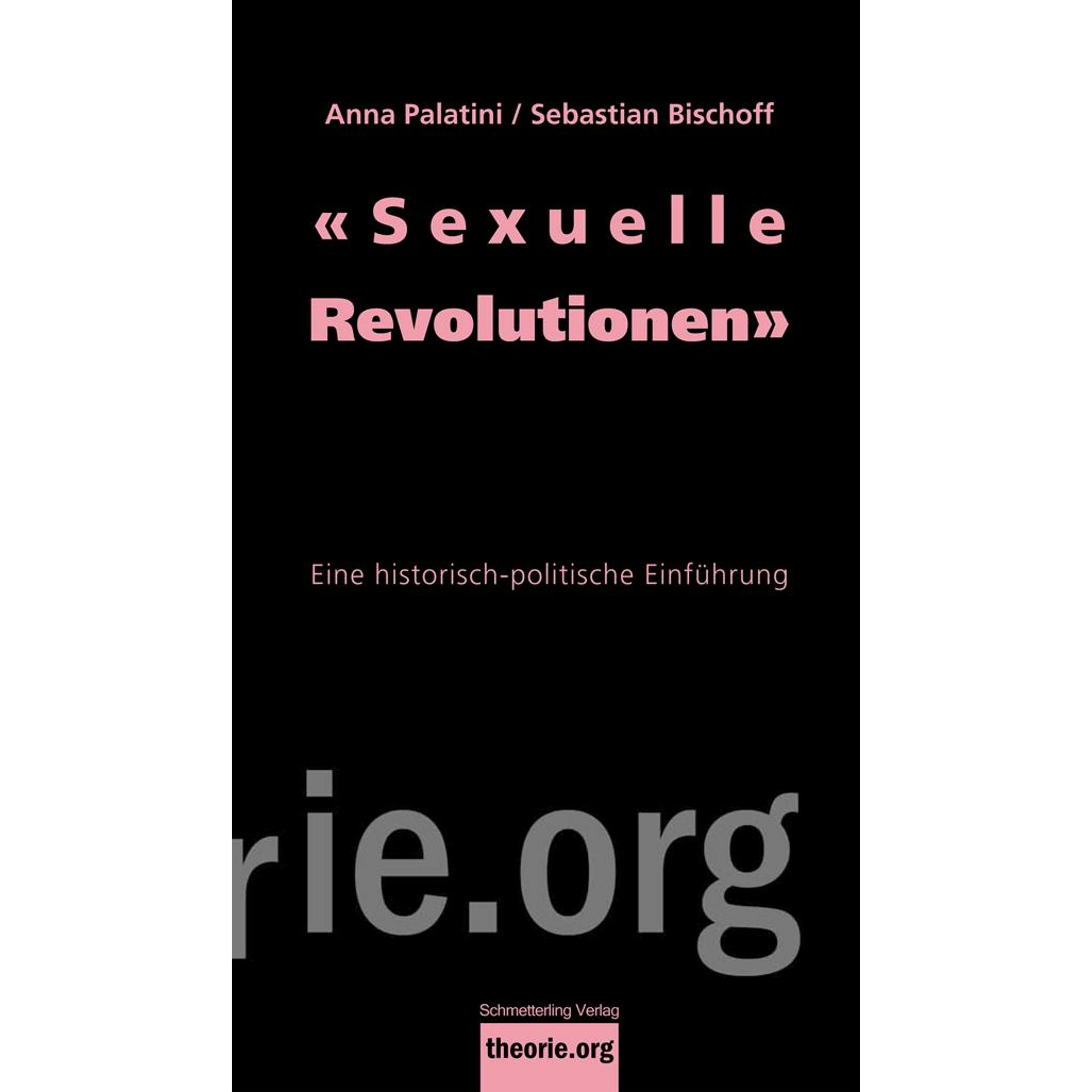 'Sexuelle Revolutionen', Sachbücher von Sebastian Bischoff, Anna Palatini