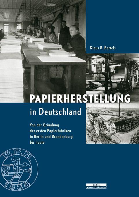 Produktbild Papierherstellung in Deutschland (Deutsch, Klaus B. Bartels, 2011)