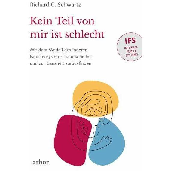 Kein Teil von mir ist schlecht, Fachbücher von Richard C. Schwartz