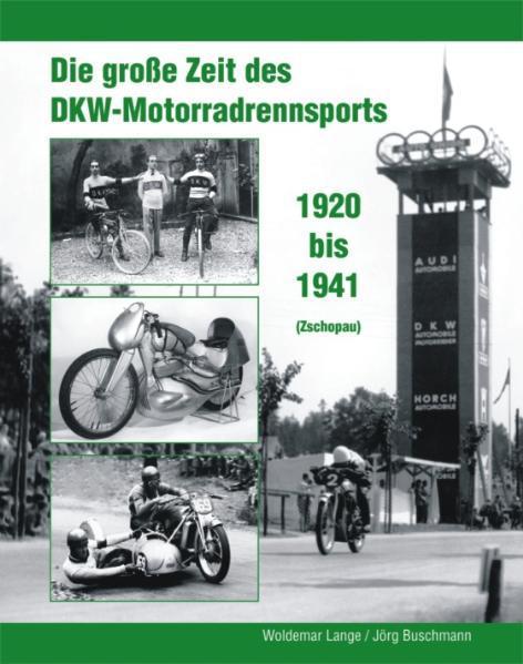 Produktbild Die grosse Zeit des DKW-Motorradrennsports (Deutsch, 2009)
