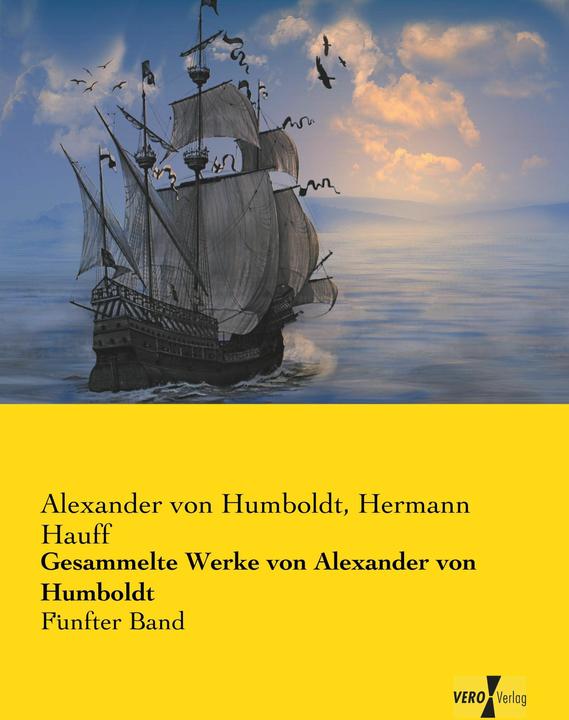 Produktbild Gesammelte Werke von Alexander von Humboldt (Deutsch, Alexander Von Humboldt, Hermann Hauff, 2015)